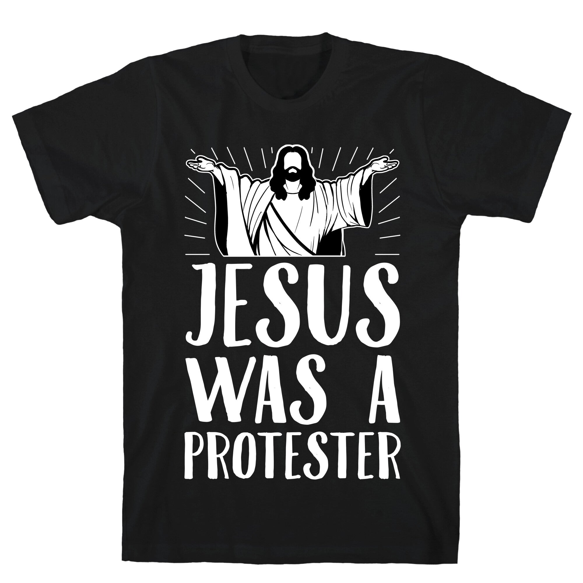 Jesus Was A Protester T-Shirt